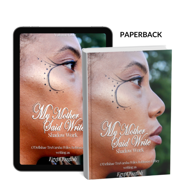 My Mother Said Write: Shadow Work (Poetry Memoir) Autographed PRINT